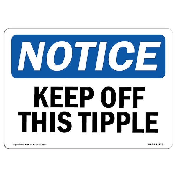 Safety Sign, OSHA Notice, 7" Height, Aluminum, Keep Off This Tipple Sign, Landscape